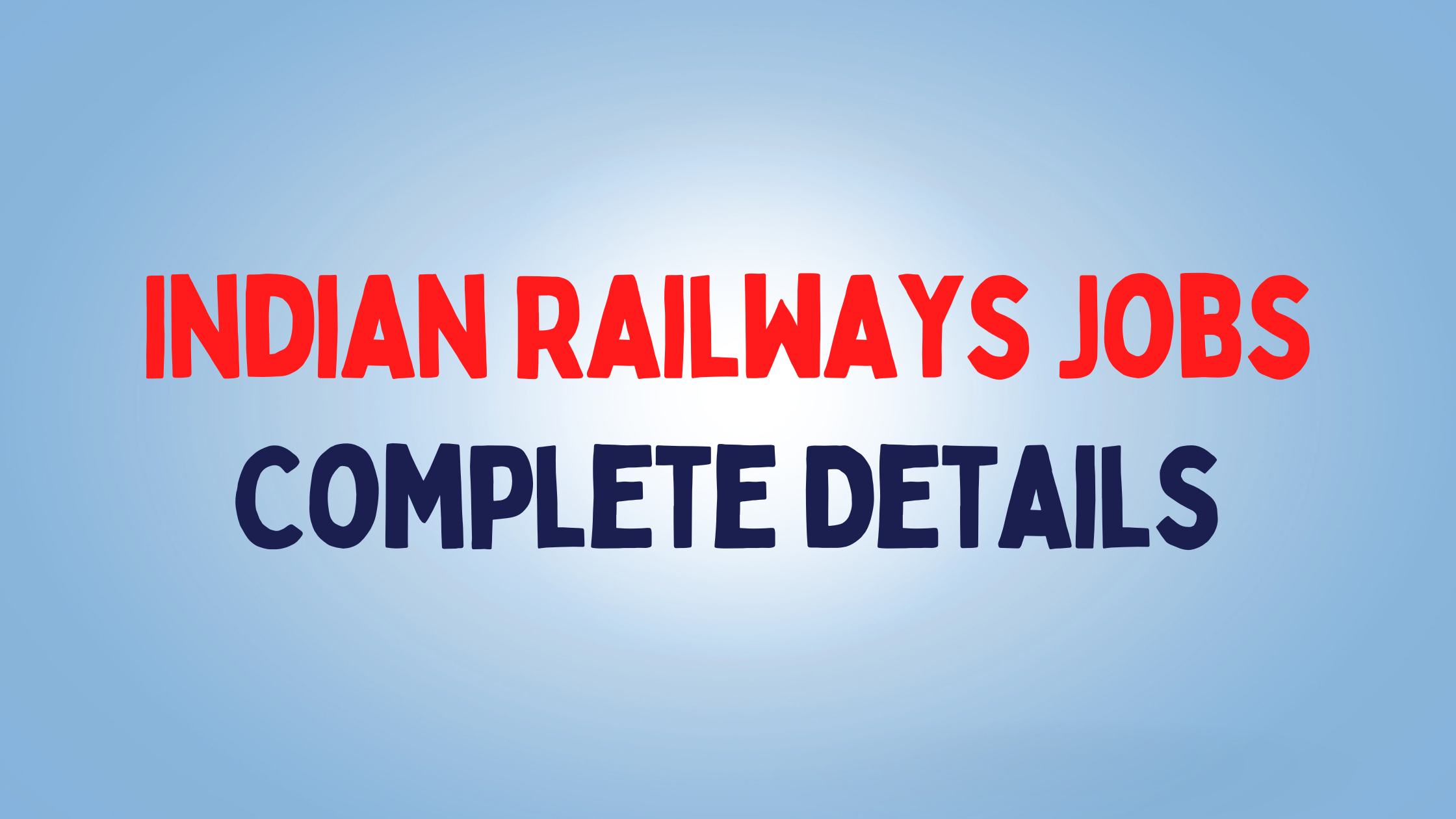 Indian Railways Jobs – Full Details 2023