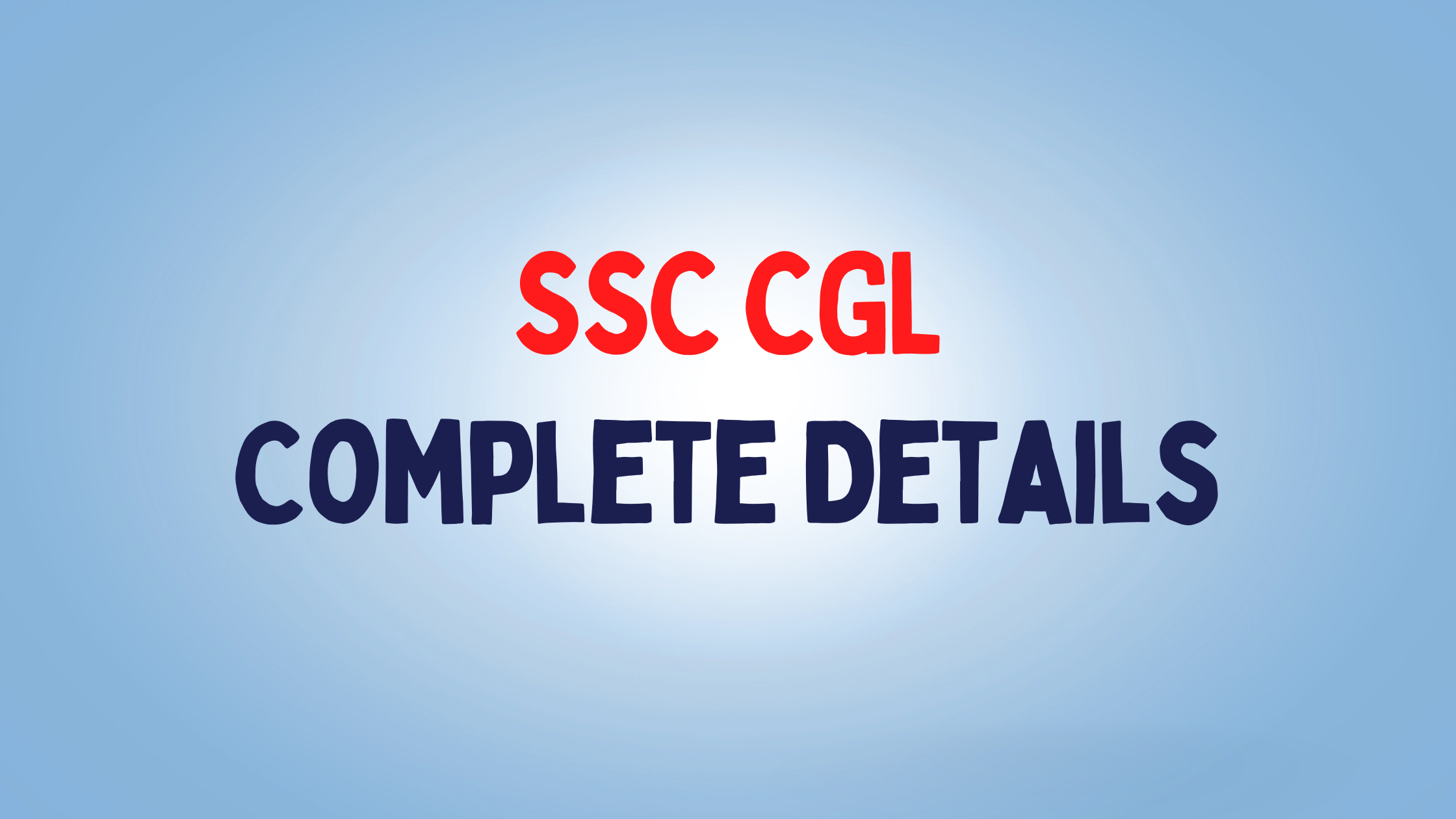 SSC CGL – Complete Details | 2023