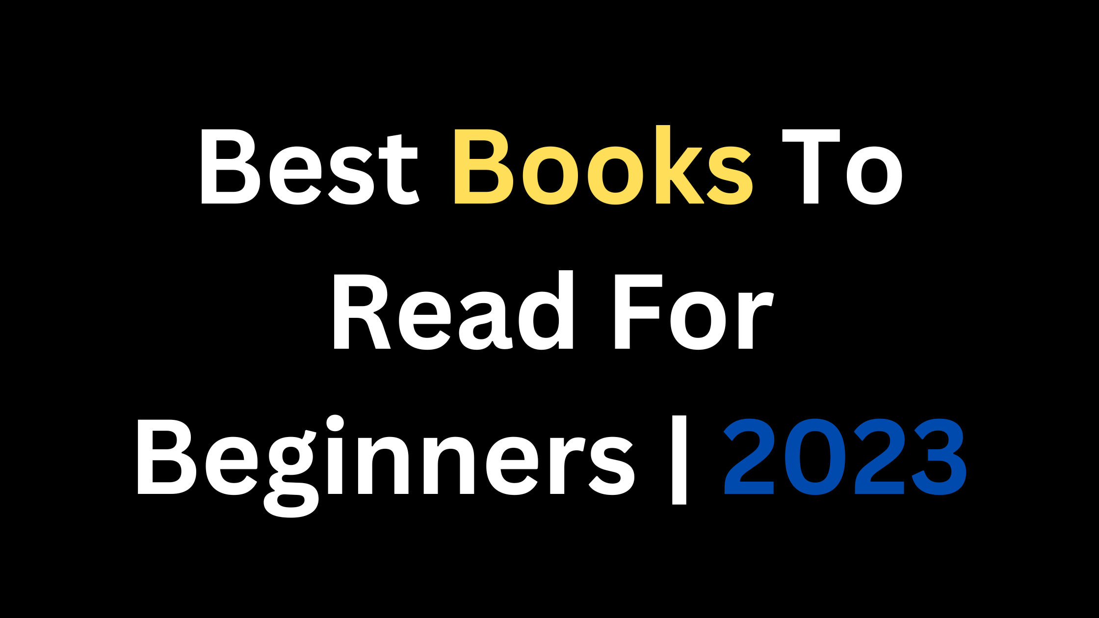 Best Books To Read For Beginners | 2023