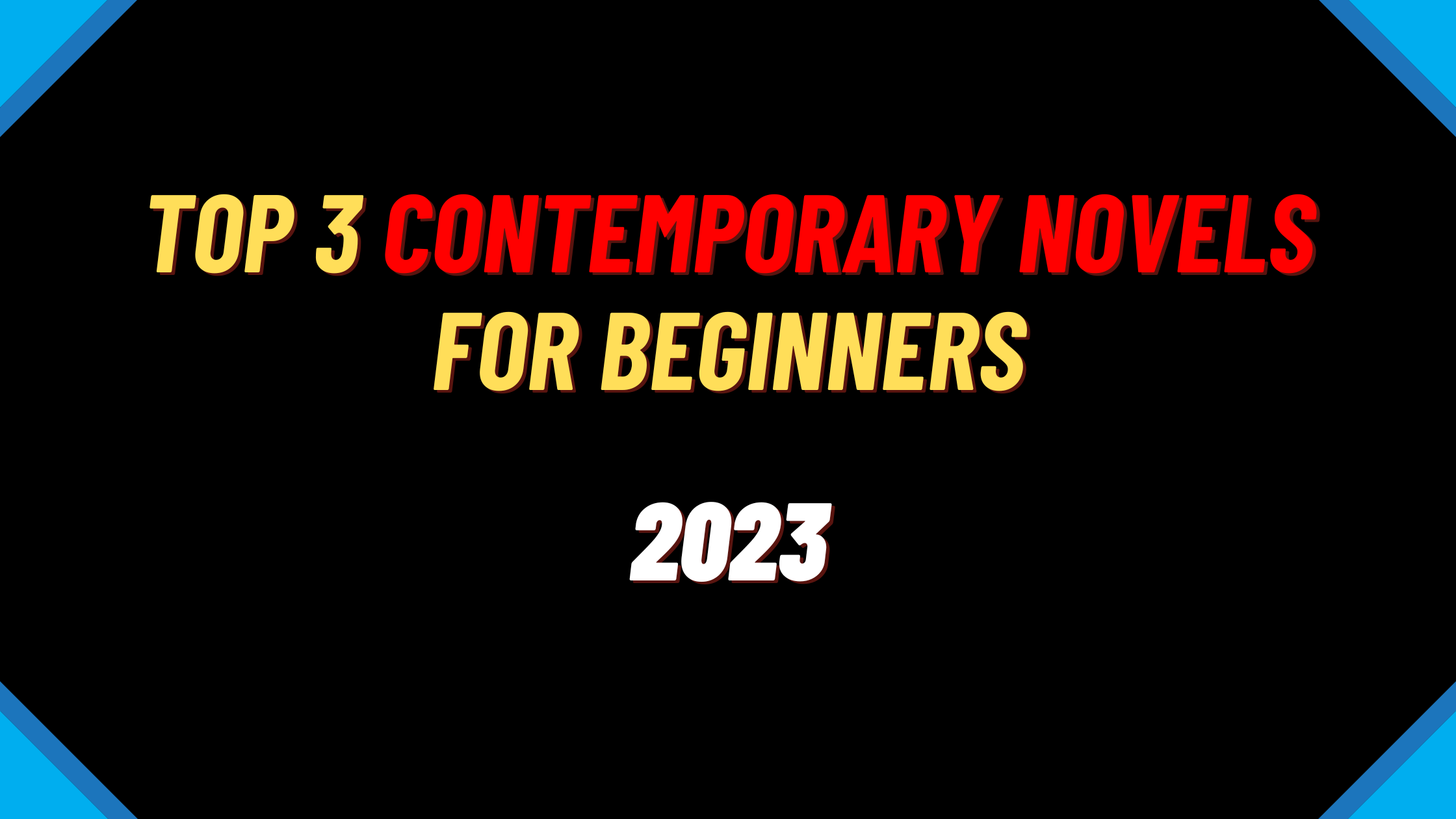 Top 3 Contemporary Novels for Beginners 2023