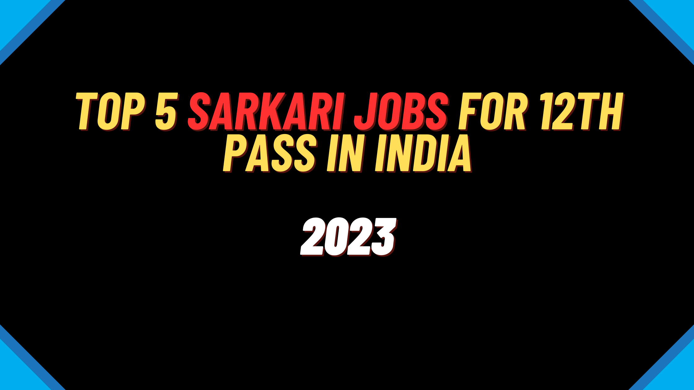 Top 5 Sarkari Jobs for 12th Pass in India