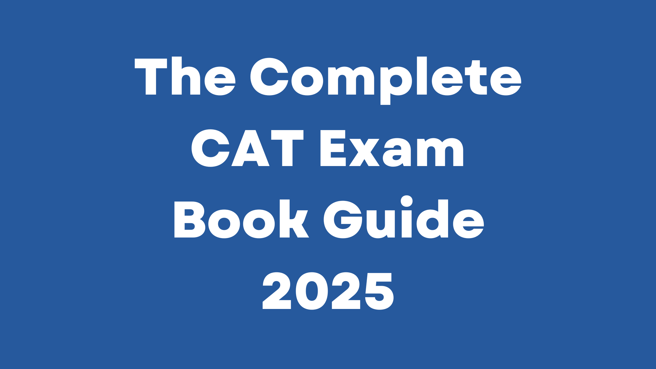 CAT Exam Book Guide 2025